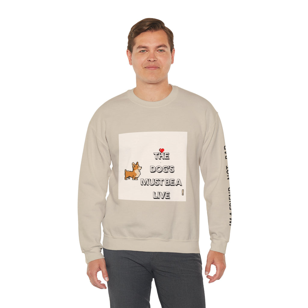 The Dogs Must Be Alive' Crewneck Sweatshirt