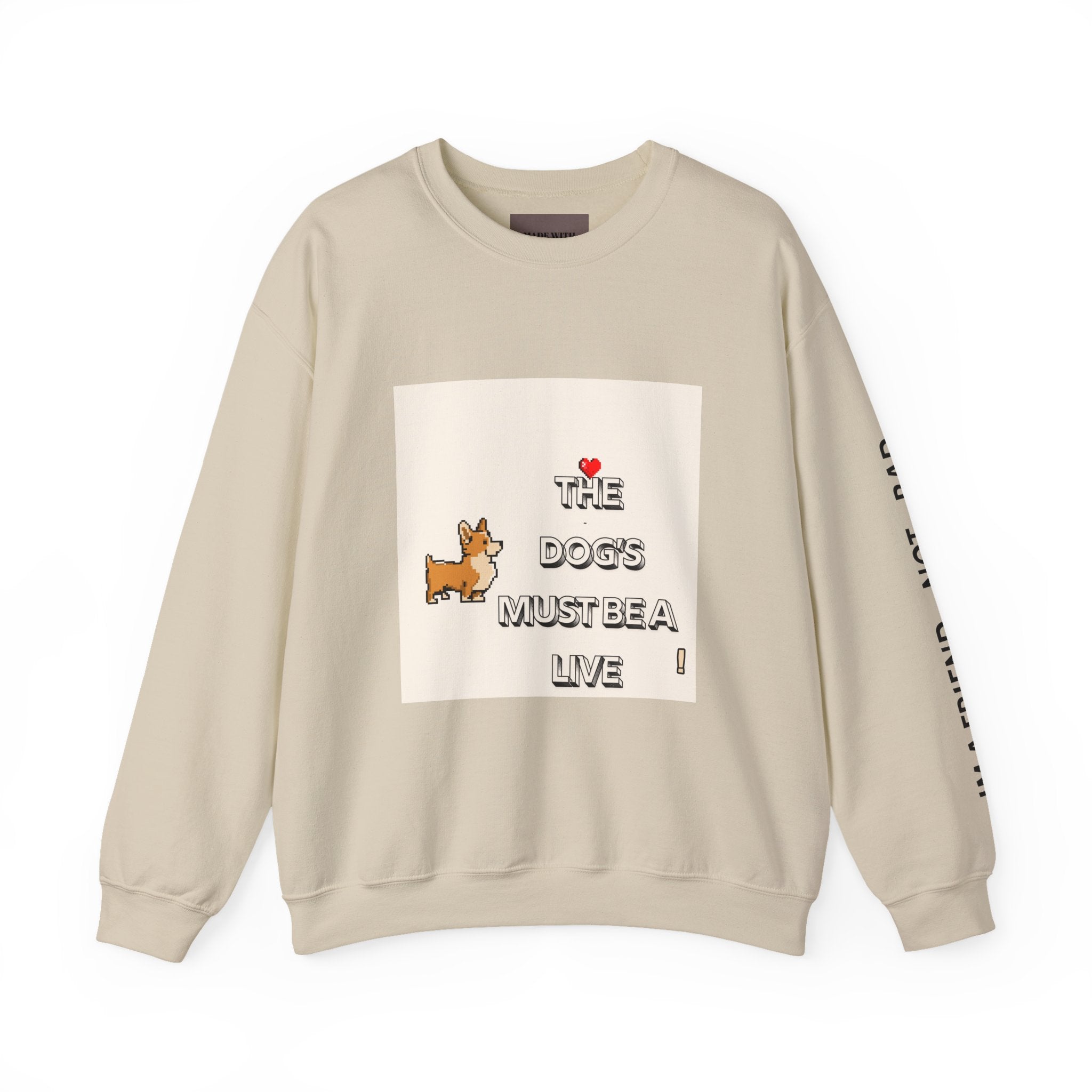 The Dogs Must Be Alive' Crewneck Sweatshirt