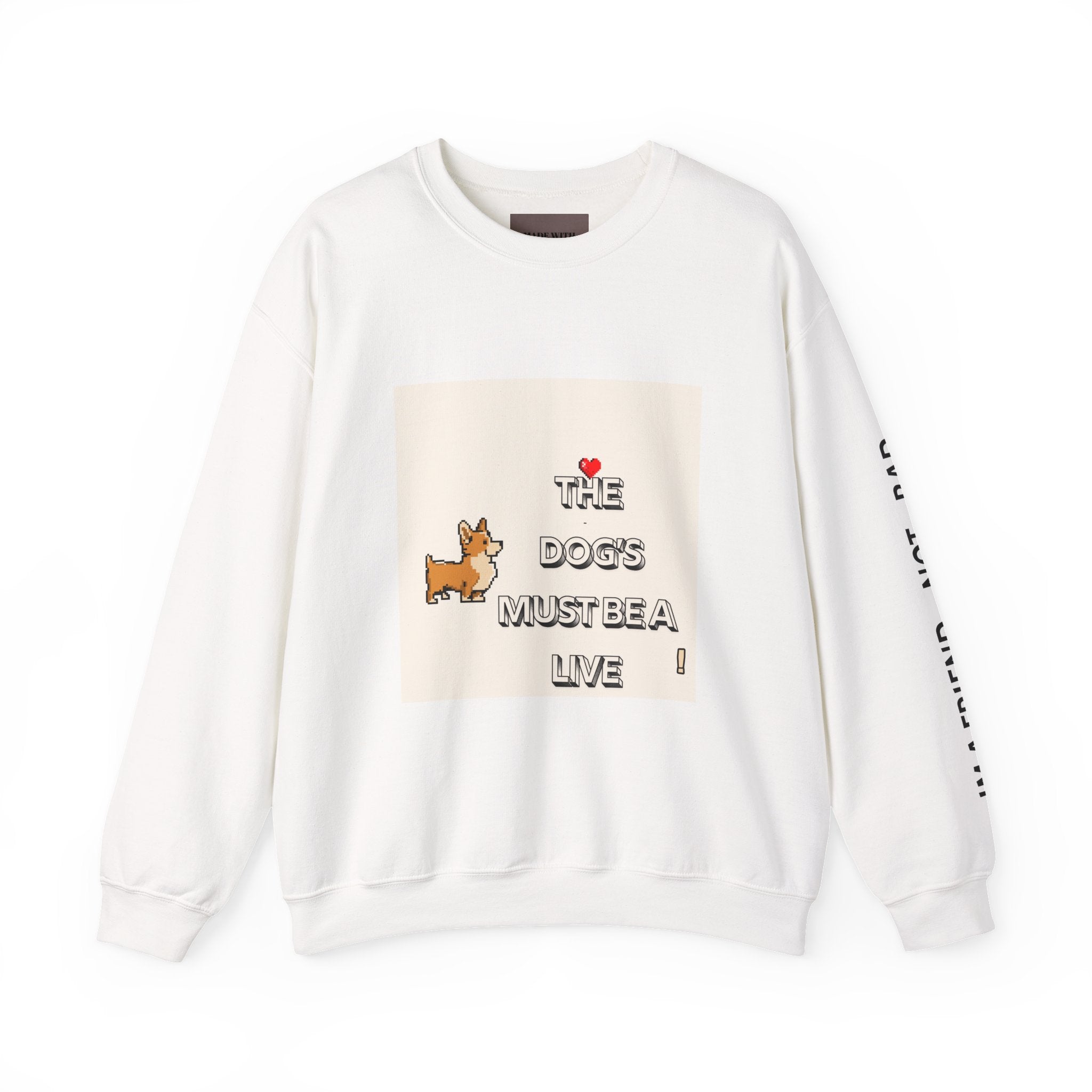 The Dogs Must Be Alive' Crewneck Sweatshirt