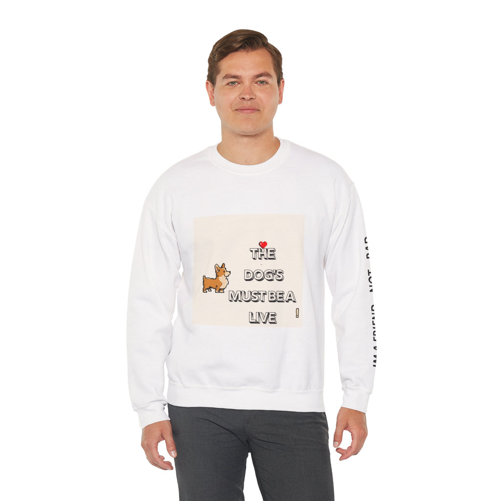 The Dogs Must Be Alive' Crewneck Sweatshirt