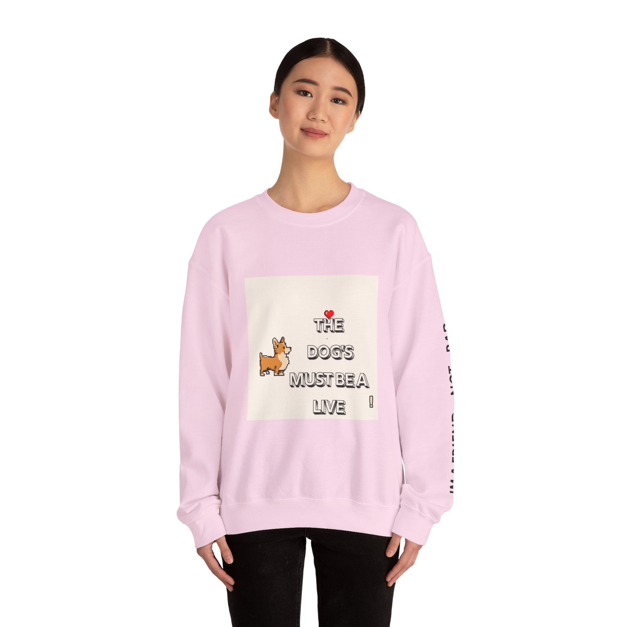 The Dogs Must Be Alive' Crewneck Sweatshirt