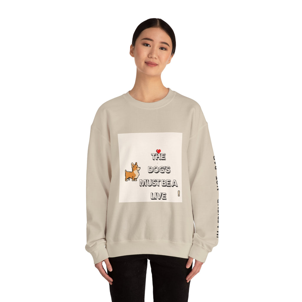 The Dogs Must Be Alive' Crewneck Sweatshirt